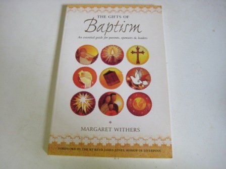 Beispielbild fr The Gifts of Baptism: An Essential Guide for Parents, Sponsors and Leaders zum Verkauf von WorldofBooks