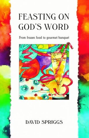 9781841012223: Feasting on God's Word: From Frozen Food to Gourmet Banquet