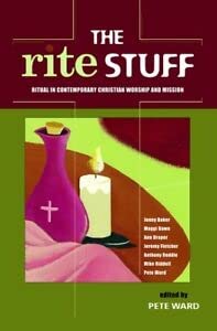 Beispielbild fr The Rite Stuff: Ritual in Contemporary Christian Worship and Mission zum Verkauf von WorldofBooks