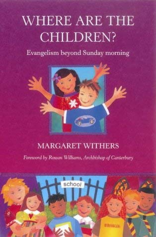 Beispielbild fr Where are the Children?: Evangelism Beyond Sunday Morning zum Verkauf von WorldofBooks