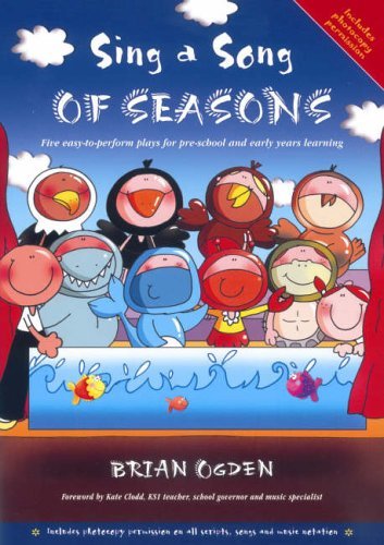 Imagen de archivo de Sing a Song of Seasons: Five Easy to Perform Plays for Pre-school and Early Years Learning a la venta por WorldofBooks