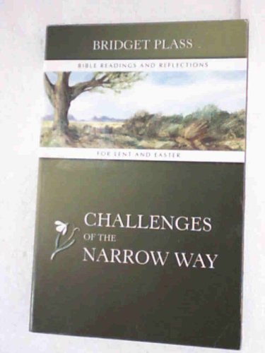 Stock image for Challenges of the Narrow Way: Bible Readings and Reflections for Lent and Easter for sale by Reuseabook