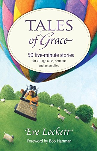 Beispielbild fr Tales of Grace: 50 five-minute stories for all-age talks, sermons and assemblies zum Verkauf von WorldofBooks