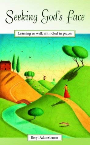 Beispielbild fr Seeking God's Face: Learning to Walk with God in Prayer zum Verkauf von WorldofBooks