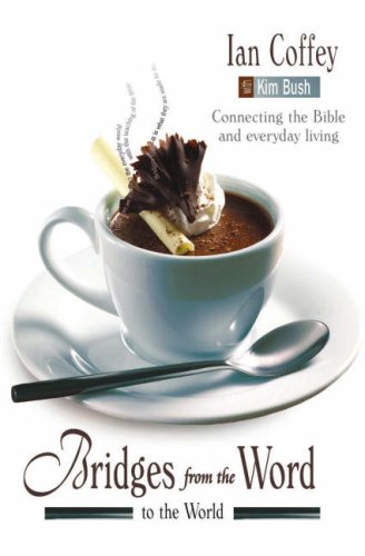 Stock image for Bridges from the Word to the World: Connecting the Bible and Everyday Living for sale by medimops