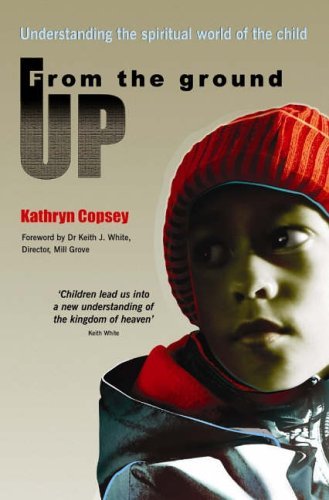 9781841013862: From the Ground Up : Understanding the Spiritual World of the Child