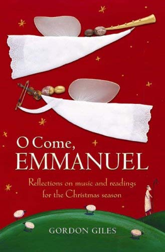9781841013909: O COME, EMMANUEL reflections on music and readings for Advent and Christmas
