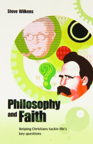 Imagen de archivo de Philosophy and Faith: Helping Christians Tackle Life's Key Questions a la venta por WorldofBooks