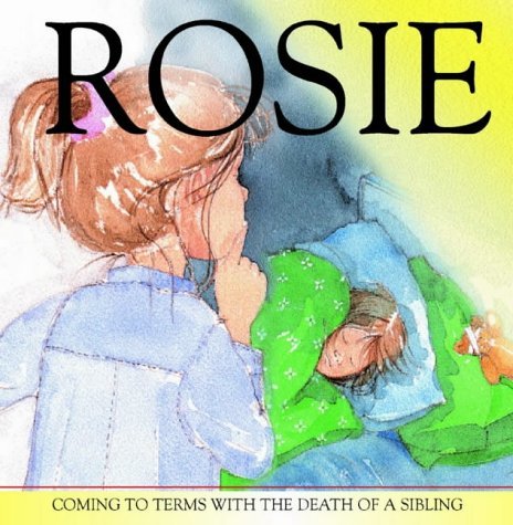 9781841014227: Rosie: Coming to Terms with the Death of a Sibling