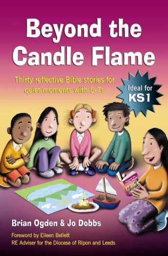Stock image for Beyond the Candle Flame: Thirty Bible-based Reflections for Quiet Moments with 5-7s for sale by WorldofBooks