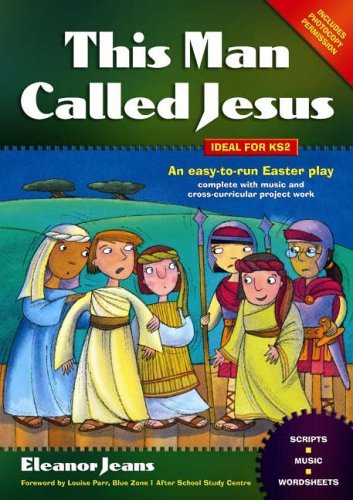 Beispielbild fr This Man Called Jesus: An Easy-to-run Easter Play Complete with Music and Cross-curricular Project Work zum Verkauf von WorldofBooks