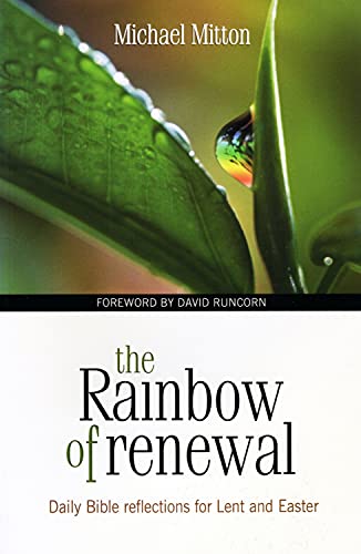 Stock image for The Rainbow of Renewal: Daily Bible Reflections for Lent and Easter for sale by WorldofBooks