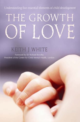 Stock image for Growth of Love, The: Understanding Five Essential Elements of Child Development for sale by WorldofBooks