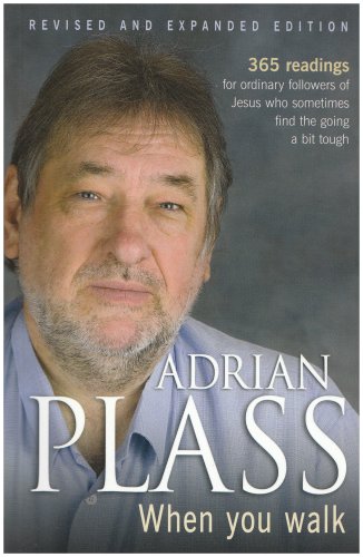 When You Walk: 365 Readings for Ordinary Followers of Jesus Who Sometimes Find the Going a Bit Tough (9781841015316) by Plass-adrian