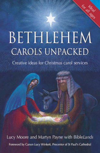 Beispielbild fr Bethlehem Carols Unpacked: Creative Ideas for Christmas Carol Services zum Verkauf von WorldofBooks