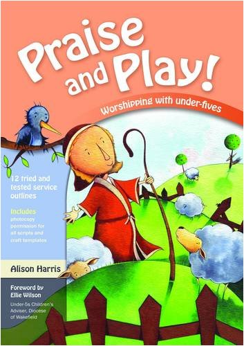 Stock image for Praise and Play!: Worshipping with Under-fives for sale by WorldofBooks