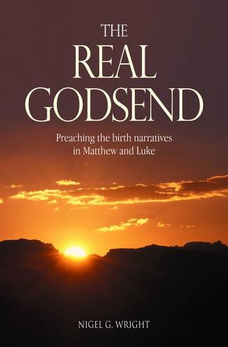 Beispielbild fr The Real Godsend: Preaching the Birth Narratives in Matthew and Luke zum Verkauf von Reuseabook