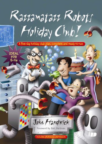 The Razzamatazz Robots Holiday Club! (9781841015774) by John Hardwick