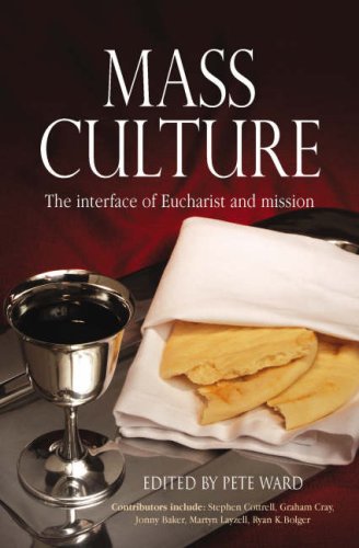 Stock image for Mass Culture: The Interface of Eucharist and Mission for sale by WorldofBooks
