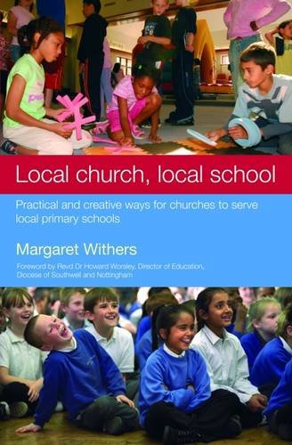 Imagen de archivo de Local Church, Local School: Practical and Creative Ways for Churches to Serve Local Primary Schools a la venta por WorldofBooks