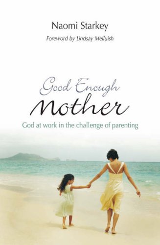 Imagen de archivo de Good Enough Mother: God at Work in the Challenge of Parenting a la venta por WorldofBooks