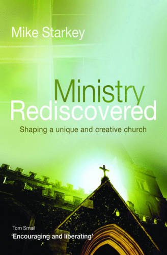 Stock image for Ministry Rediscovered: Shaping a Unique and Creative Church for sale by Goldstone Books