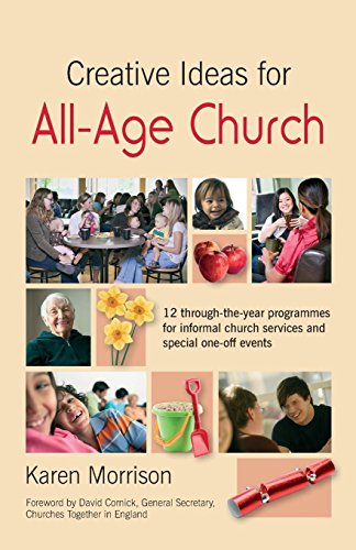 Imagen de archivo de Creative Ideas for All-Age Church: 12 Through-the-year Programmes for Informal Church services and special one-off events a la venta por WorldofBooks