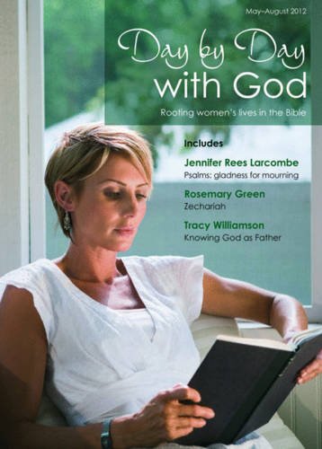 Stock image for May-August 2012 (Day by Day with God: Rooting Women's Lives in the Bible) for sale by Goldstone Books