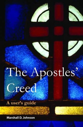 Beispielbild fr The Apostles' Creed: A User's Guide zum Verkauf von WorldofBooks