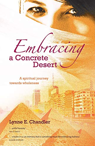 Beispielbild fr Embracing a Concrete Desert: A Spiritual Journey Towards Wholeness zum Verkauf von WorldofBooks