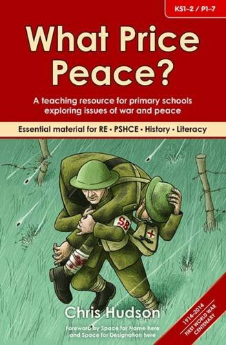 Beispielbild fr What Price Peace?: A teaching resource for primary schools exploring issues of war and peace zum Verkauf von WorldofBooks