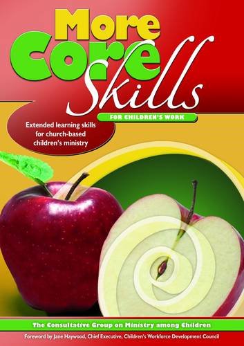 Stock image for More Core Skills for Children's Work: Extended learning skills for church-based children's ministry for sale by WorldofBooks