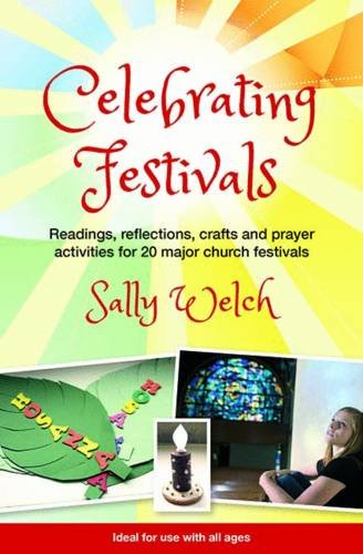 Stock image for Celebrating Festivals: Readings, reflections, crafts and prayer activities for 20 major church festivals for sale by WorldofBooks