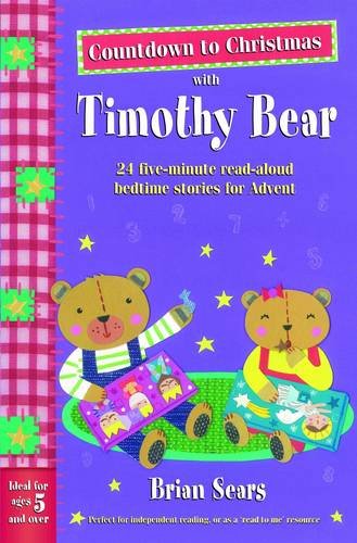 Beispielbild fr Countdown to Christmas with Timothy Bear: 24 Five-minute Read-aloud Bedtime Stories for Advent zum Verkauf von WorldofBooks