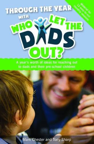 9781841017273: Through the Year with Who Let the Dads out?: A Year's Worth of Ideas for Reaching out to Dads and Their Pre-school Children