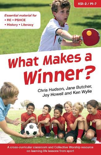 Stock image for What Makes a Winner?: A cross-curricular classroom and Collective Worship resource on learning life lessons from sport for sale by Bestsellersuk