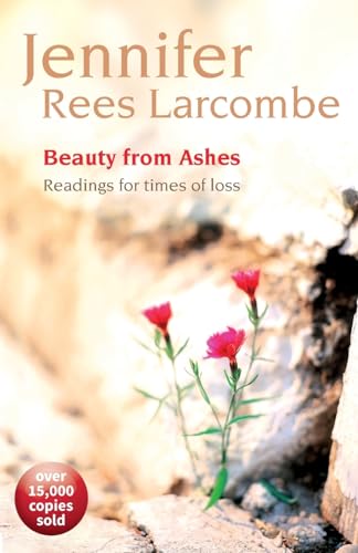 Beispielbild fr Beauty from Ashes: Reading for times of loss zum Verkauf von ThriftBooks-Atlanta
