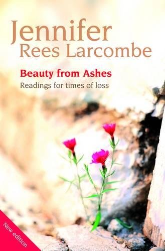 Stock image for Beauty from Ashes: Readings for times of loss for sale by WorldofBooks