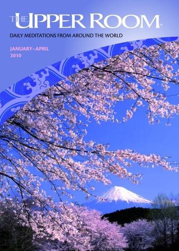 Stock image for The Upper Room: January to April 2010: Daily Meditations from Around the World for sale by MusicMagpie