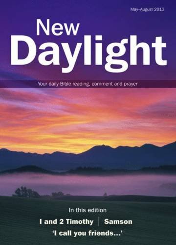 Stock image for New Daylight May - August 2013 : Your daily Bible reading, comment and Prayer for sale by Better World Books: West