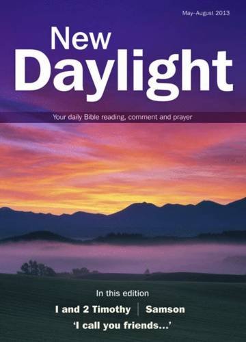 Stock image for New Daylight: May-August 2013: Your Daily Bible Reading, Comment and Prayer for sale by Goldstone Books