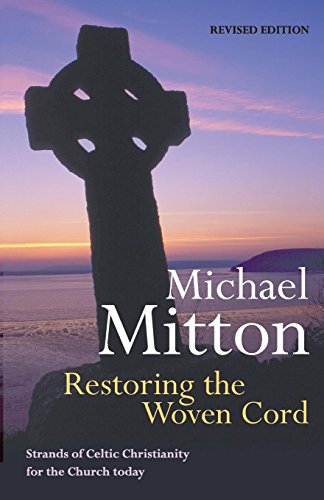 Beispielbild fr Restoring the Woven Cord: Strands of Celtic Christianity for the Church today zum Verkauf von WorldofBooks