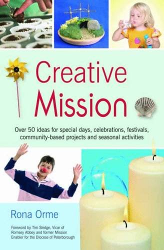 Stock image for Creative Mission reprint: Over 50 ideas for special days, celebrations, festivals, community-based projects and seasonal activities for sale by AwesomeBooks