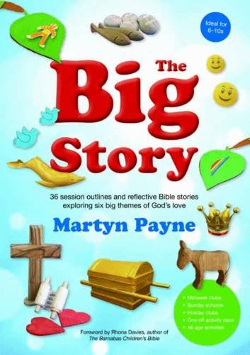 Stock image for The Big Story: 36 session outlines and reflective stories exploring six big themes of God's love for sale by WorldofBooks
