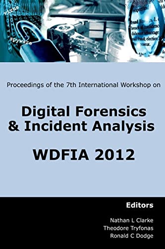 Stock image for Proceedings of the Seventh International Workshop on Digital Forensics and Incident Analysis (WDFIA 2012) for sale by Lucky's Textbooks