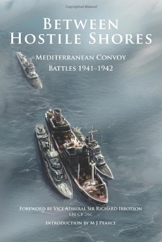 Stock image for Between Hostile Shores: Mediterranean Convoys 1941-1942 for sale by AwesomeBooks