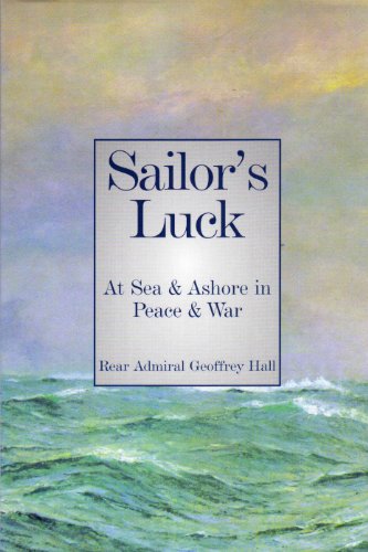 Stock image for Sailor's Luck: At Sea and Ashore in Peace and War for sale by WorldofBooks