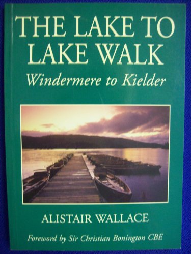 Stock image for The Lake to Lake Walk: Windermere to Kielder for sale by WorldofBooks