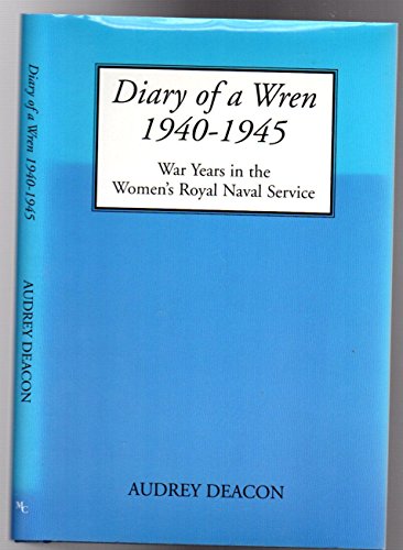 Diary of a Wren, 1940-1945 (9781841040325) by Audrey Deacon