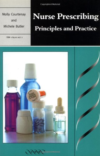 9781841100074: Nurse Prescribing: Principles and Practice